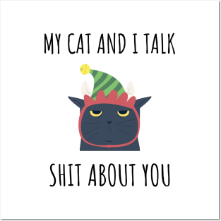 My Cat and I Talk Shit About You Posters and Art